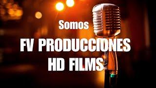 Somos " FV PRODUCCIONES HD FILMS"....