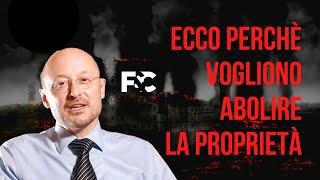 Ecco perché vogliono abolire la Proprietà: difendiamoci!