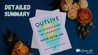 Summary of book "Outlive The Science and Art of Longevity" | QuickLit | Get it, quickly