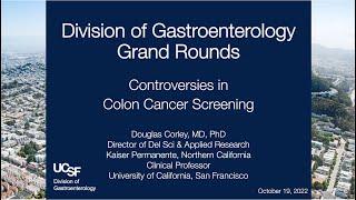 Controversies in Colon Cancer Screening - Douglas Corley, MD, PhD