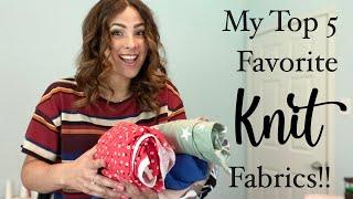 5 KNIT Fabrics You Will Love To SEW With!! These Are My FAVORITES!!