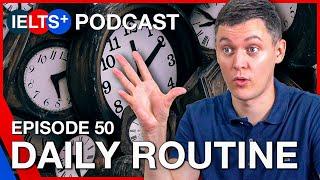 IELTS English Podcast - Speaking Topic: Daily Routine