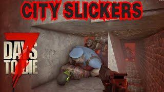 I was not Prepared for DEMOLISHERS!! - 7 Days to Die City Slickers (Wasteland Only) Ep 21