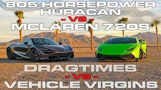 Vehicle Virgins vs DragTimes - McLaren 720S vs 805 HP Supercharged Lamborghini Huracan