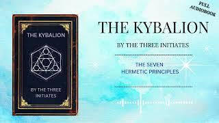 (1908) THE KYBALION - BY THE THREE INITIATES | FULL AUDIOBOOK