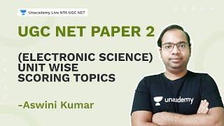 UGC NET Paper 2( Electronic Science )Unit Wise Scoring Topics |Aswini Kumar | NTA UGC NET |Unacademy