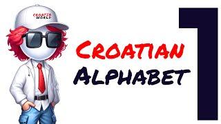 Croatian Alphabet - Croatian for Absolute Beginners - Lesson 1