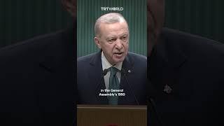 Türkiye's Erdogan: If Israel is not stopped, UNGA should recommend use of force