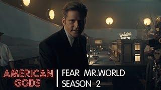 Fear Mr. World | American Gods - Season Two