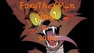 FoxyTheXMan sings a song (AI)