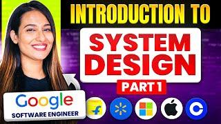 Introduction to System Design | Part 1 | System Design Course