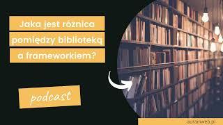 Jaka jest różnica między biblioteką programistyczną na frameworkiem?