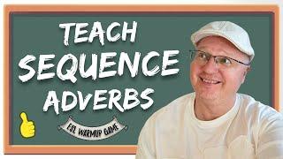 How to Teach Sequence Adverbs: A Quick ESL Warmup Game | Teacher Val