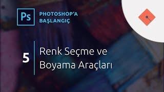 Photoshop Dersleri - Başlangıç #5 | Renk Seçme ve Boyama Araçları