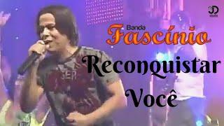 09 - Reconquistar Você (Fascínio DVD 2010)