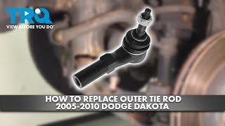 How to Replace Outer Tie Rod 2005-2010 Dodge Dakota