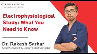 Electrophysiological Study (EPS) : You Need to Know | Dr. Rakesh Sarkar |  BM Birla Heart Hospital