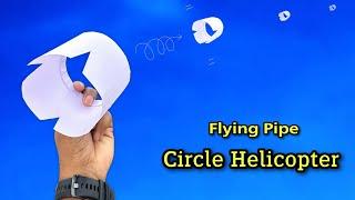 circle helicopter flying,  paper pipe, flying circle plane, new paper pipe plane, flying circle toy