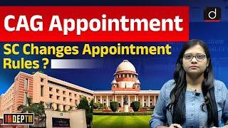 CAG Appointment Debate | Supreme Court vs Centre | Indepth | UPSC | Drishti IAS English