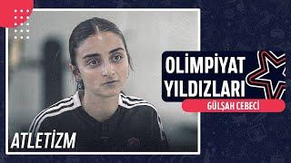  Gülşah Cebeci - Atletizm | Olimpiyat Yıldızları