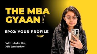 MBA GYAAN 02: What is a profile and why is it so important if you want to go to a good b-school