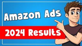 Amazon Ads Results for 2024 | How to Make Money with Amazon Ads