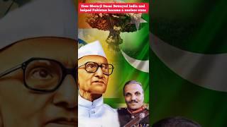 How Morarji Desai Betrayed India and  helped Pakistan to become a nuclear state ?? #shorts