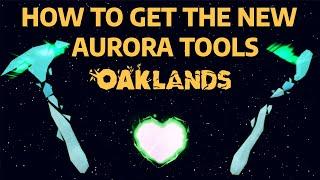 How To Get The New Aurora Tools In Oaklands