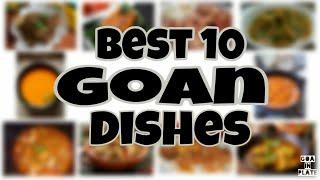 ||BEST 10 GOAN DISHES YOU MUST TRY|| (must try these Goan dishes next time you visit GOA)