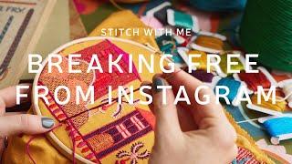 Stitch with Me | Let's talk... Breaking Free from Instagram