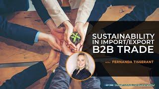 Video Podcast | Sustainability in Import/Export B2B Trade