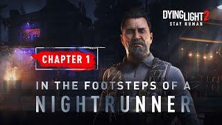 Dying Light 2 Stay Human – Chapter 1: In the Footsteps of a Nightrunner