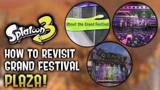 How to Revisit Grand Festival Plaza - Splatoon 3