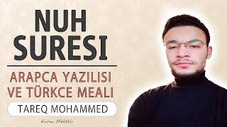 Nuh suresi anlamı dinle Tareq Mohammed (Nuh suresi arapça yazılışı okunuşu ve meali)