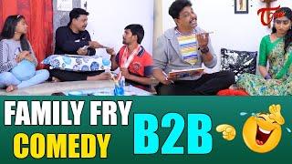 Family Fry Comedy Scenes| Hilarious Family B2B Comedy | TeluguOne Originals