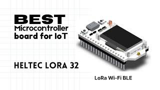 Heltec LoRa ESP32 Module Tutorial