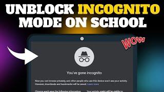 How to Unblock Incognito Mode on School Chromebook - New