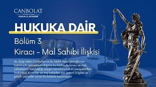 Hukuka Dair 3. Bölüm | Mal Sahibi - Kiracı İlişkisi