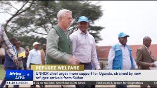 UNHCR chief calls for more support for Uganda amid surge of Sudanese refugees