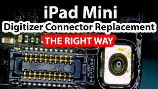 iPad mini Damaged Digitizer FPC Connector Replacement The Right Way