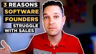 3 Reasons Why Software Founders Struggle with Sales | Matt Wolach