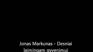 Jonas Markunas - Desniai laimingam gyvenimui 2012-11-12.