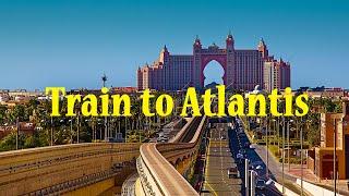 Atlantis The Palm Dubai Monorail | Dubai Monorail Details | RoamerRealm