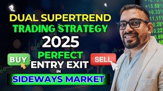 Dual Supertrend Trading strategy for 2025 | Identify Exact Entry&Exit Points even in sideways market