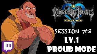 Twitch: Kingdom Hearts - LV.1 PROUD MODE: Session #3