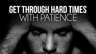 Get Through Hard Times With Patience - Nouman Ali Khan