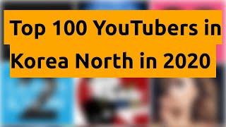 Top 100 YouTubers in Korea North in 2020