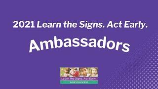 "Learn the Signs. Act Early." Ambassadors, 2021-2022