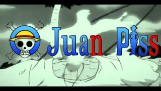 One Piece (Parodia) "Juan P*ss"