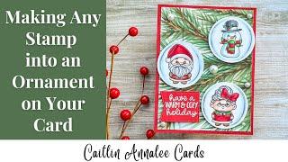 Making Any Stamp Into an Ornament on Your Card | Sweet November Stamps Christmas Cheer Giveaway Hop